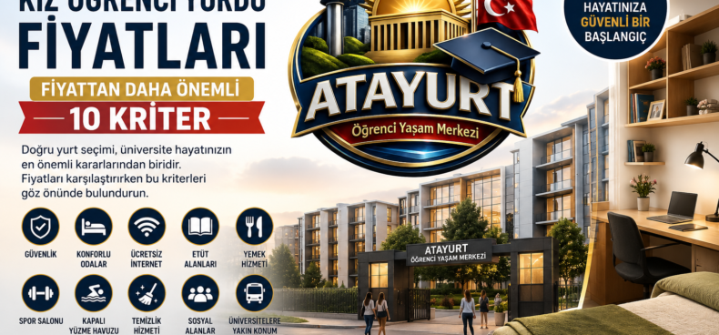Ankara'da kız öğrenci yurdu fiyatları 2026 rehberi - Atayurt Öğrenci Yaşam Kampüsü