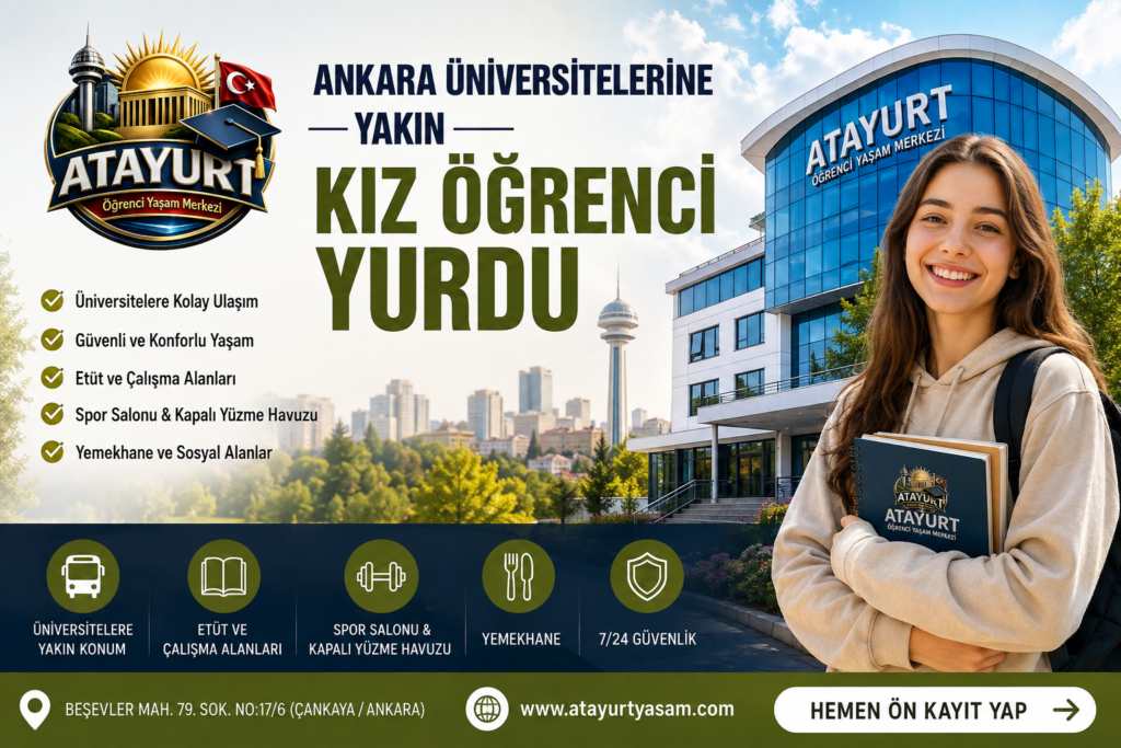 Ankara Üniversitelerine Yakın Kız Öğrenci Yurdu Seçimi ve Ulaşım Rehberi